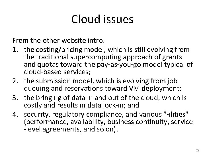 Cloud issues From the other website intro: 1. the costing/pricing model, which is still