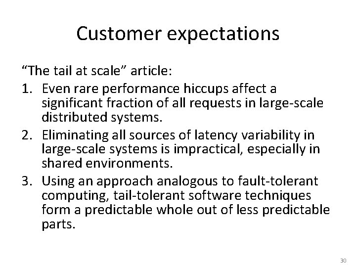 Customer expectations “The tail at scale” article: 1. Even rare performance hiccups affect a