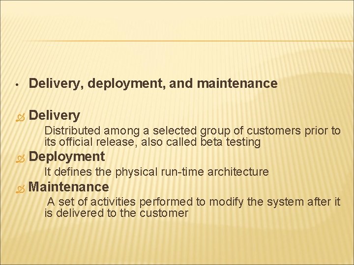 • Delivery, deployment, and maintenance Delivery Distributed among a selected group of customers • Delivery, deployment, and maintenance Delivery Distributed among a selected group of customers
