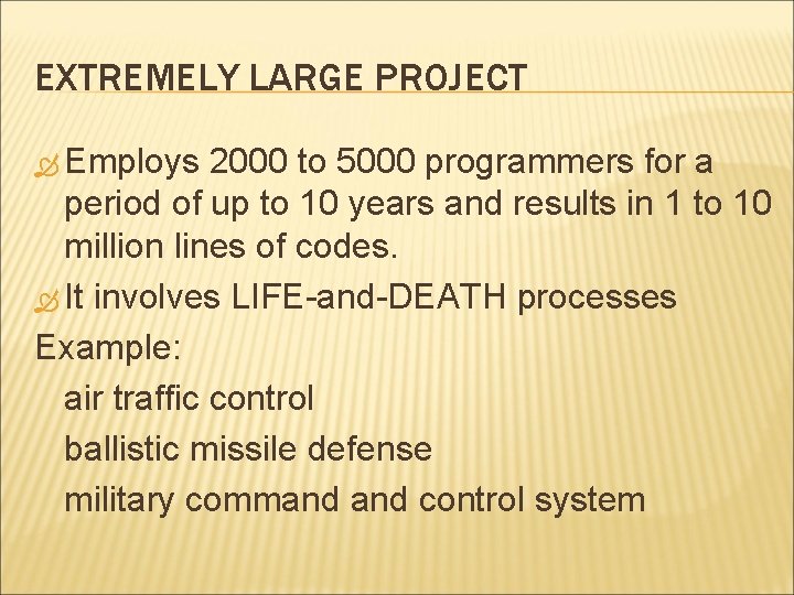 EXTREMELY LARGE PROJECT Employs 2000 to 5000 programmers for a period of up to EXTREMELY LARGE PROJECT Employs 2000 to 5000 programmers for a period of up to