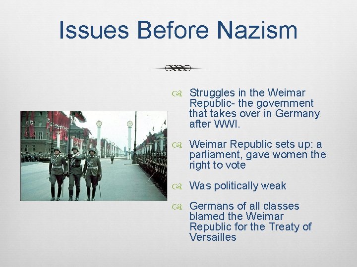 Issues Before Nazism Struggles in the Weimar Republic- the government that takes over in