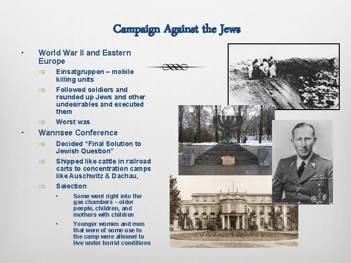 Campaign Against the Jews • • World War II and Eastern Europe Einsatgruppen –