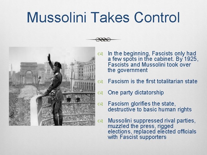 Mussolini Takes Control In the beginning, Fascists only had a few spots in the