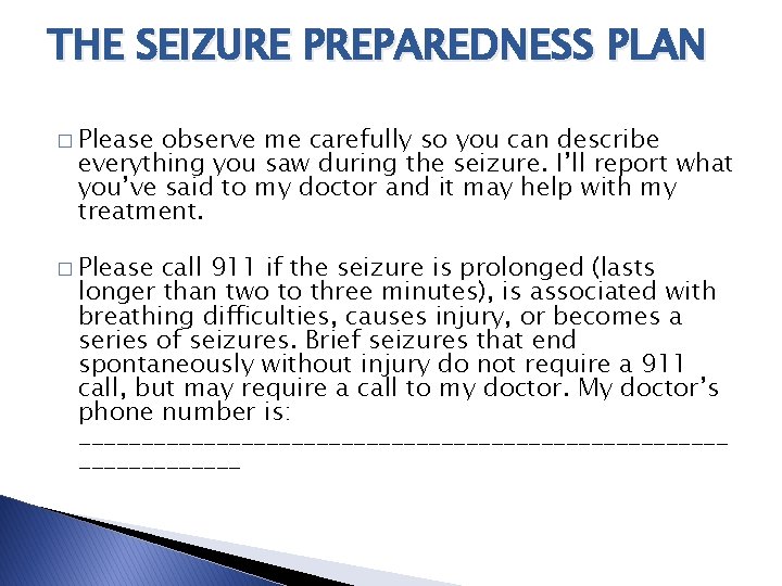THE SEIZURE PREPAREDNESS PLAN � Please observe me carefully so you can describe everything