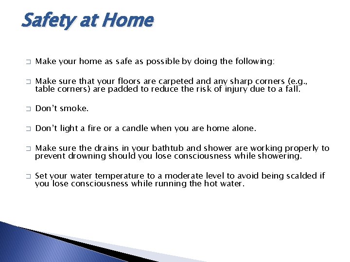 Safety at Home � � Make your home as safe as possible by doing