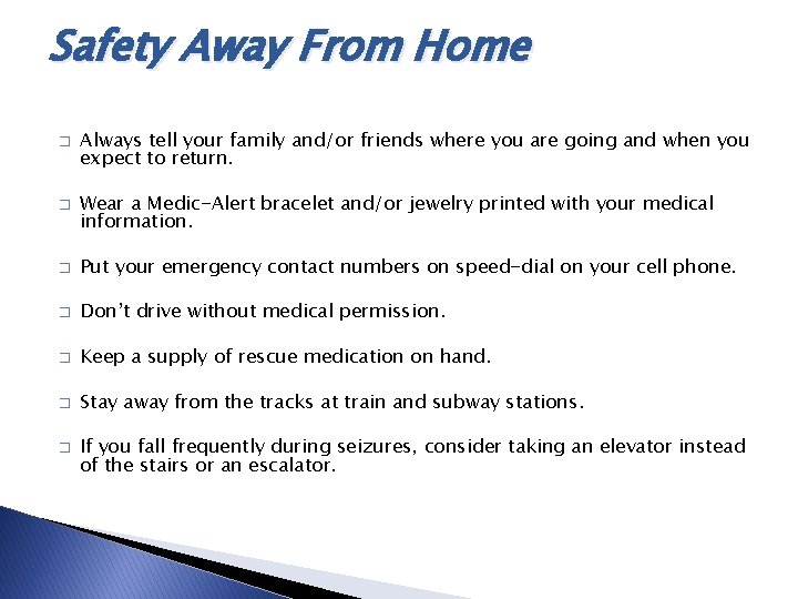 Safety Away From Home � � Always tell your family and/or friends where you