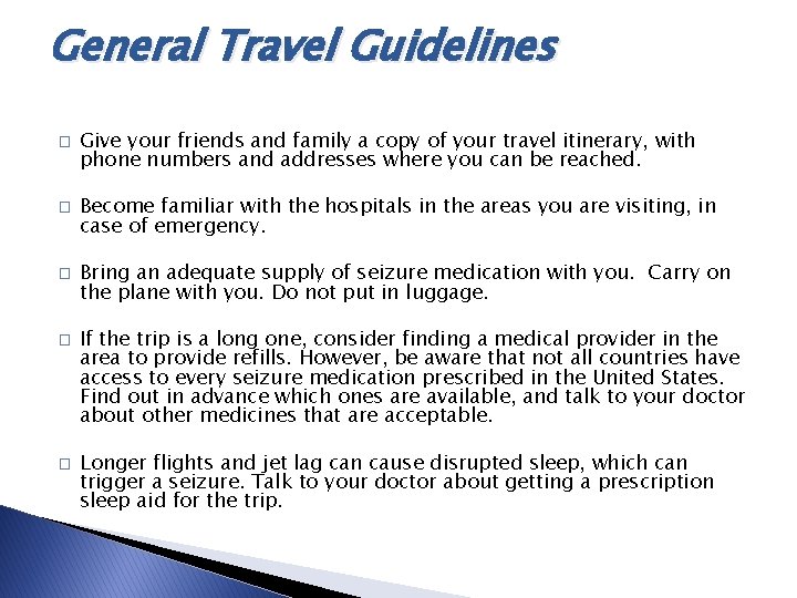 General Travel Guidelines � � � Give your friends and family a copy of