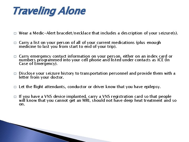 Traveling Alone � � � � Wear a Medic-Alert bracelet/necklace that includes a description