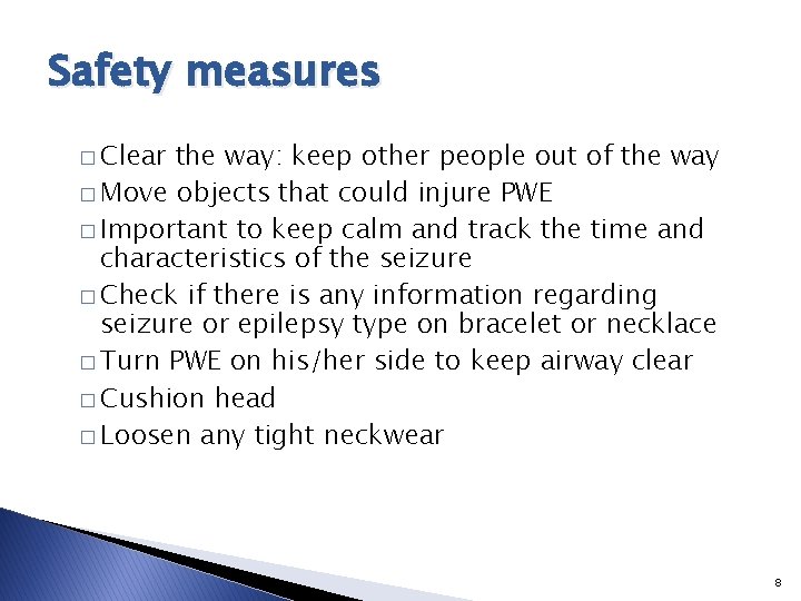 Safety measures � Clear the way: keep other people out of the way �