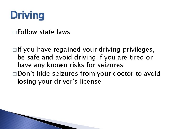 Driving � Follow � If state laws you have regained your driving privileges, be