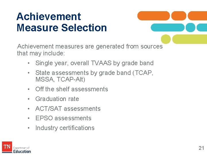 Achievement Measure Selection Achievement measures are generated from sources that may include: • Single Achievement Measure Selection Achievement measures are generated from sources that may include: • Single