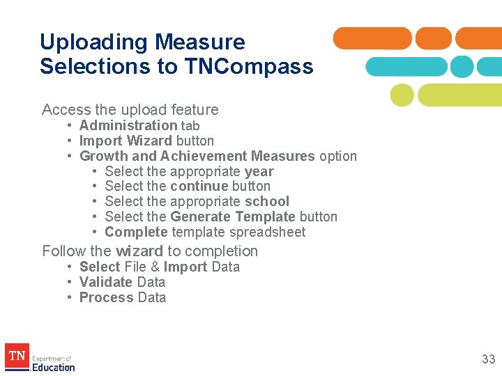 Uploading Measure Selections to TNCompass Access the upload feature • Administration tab • Import Uploading Measure Selections to TNCompass Access the upload feature • Administration tab • Import