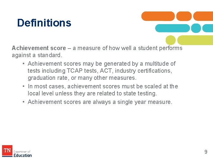 Definitions Achievement score – a measure of how well a student performs against a Definitions Achievement score – a measure of how well a student performs against a