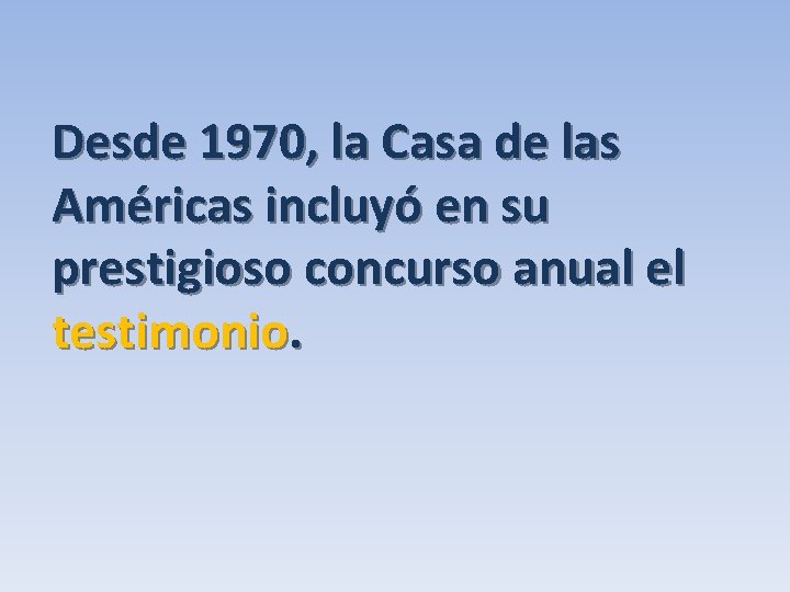 Desde 1970, la Casa de las Américas incluyó en su prestigioso concurso anual el