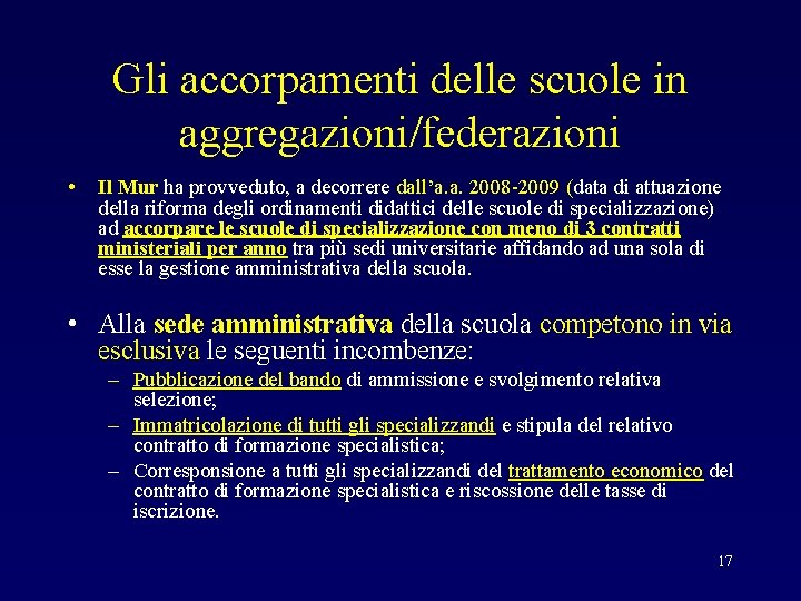 Gli accorpamenti delle scuole in aggregazioni/federazioni • Il Mur ha provveduto, a decorrere dall’a.