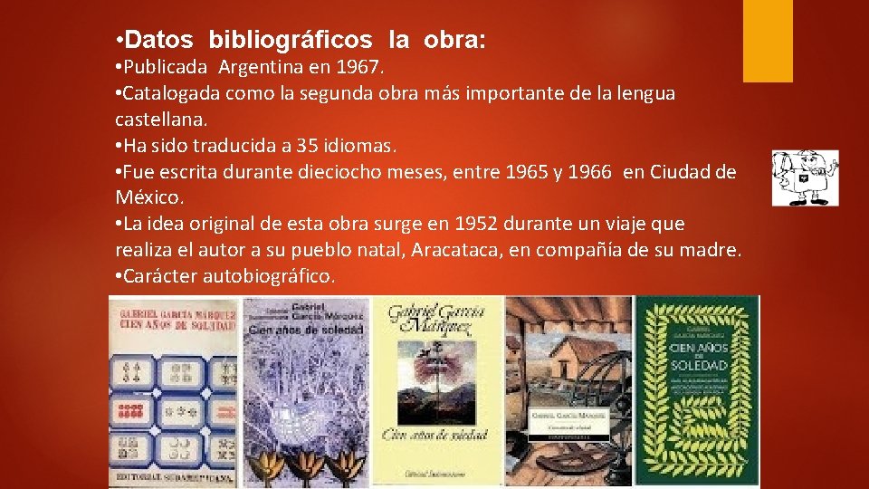  • Datos bibliográficos la obra: • Publicada Argentina en 1967. • Catalogada como
