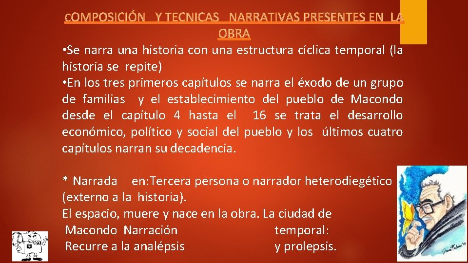 COMPOSICIÓN Y TECNICAS NARRATIVAS PRESENTES EN LA OBRA • Se narra una historia con