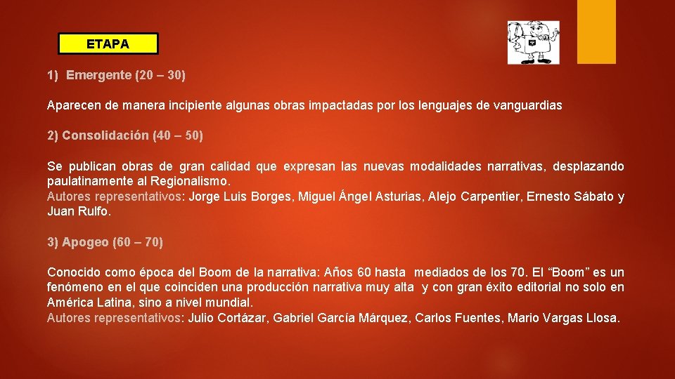 ETAPA 1) Emergente (20 – 30) Aparecen de manera incipiente algunas obras impactadas por