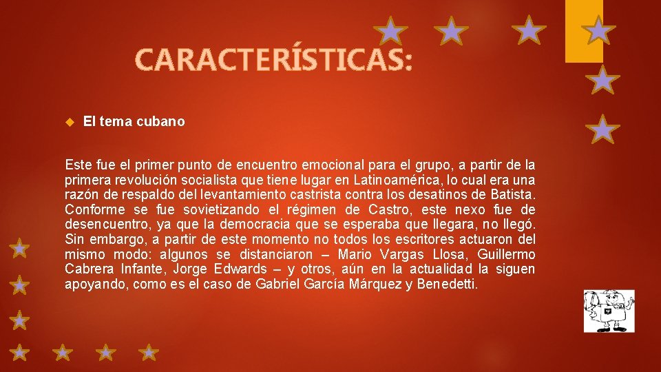 CARACTERÍSTICAS: El tema cubano Este fue el primer punto de encuentro emocional para el