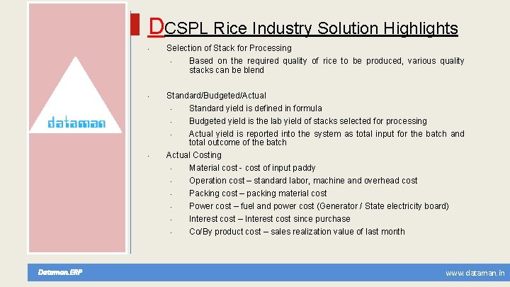 DCSPL Rice Industry Solution Highlights • • • Dataman. ERP Selection of Stack for