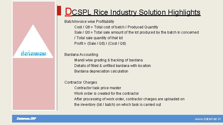 DCSPL Rice Industry Solution Highlights Batch/invoice wise Profitability Cost / Qtl = Total cost