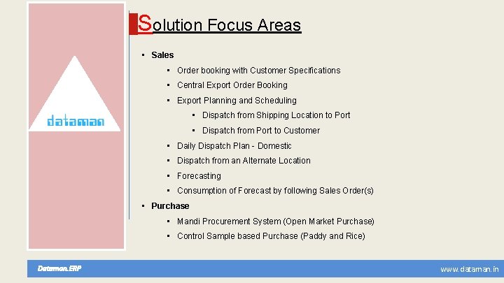 Solution Focus Areas • Sales • Order booking with Customer Specifications • Central Export
