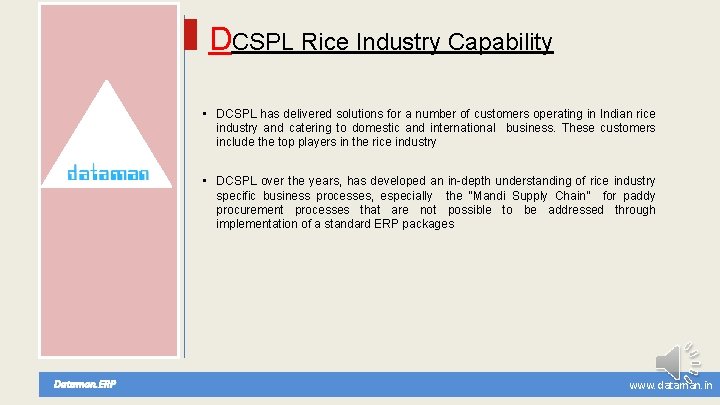 DCSPL Rice Industry Capability • DCSPL has delivered solutions for a number of customers