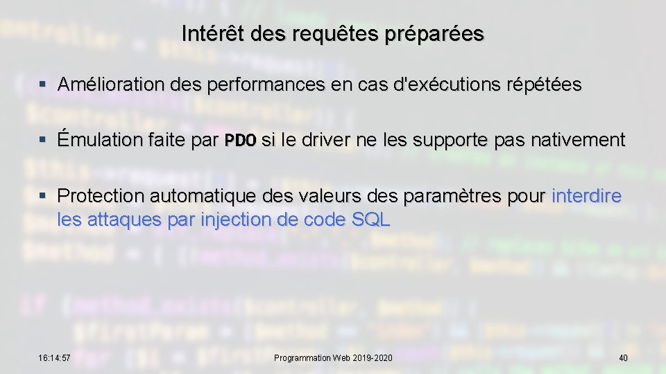 Intérêt des requêtes préparées § Amélioration des performances en cas d'exécutions répétées § Émulation