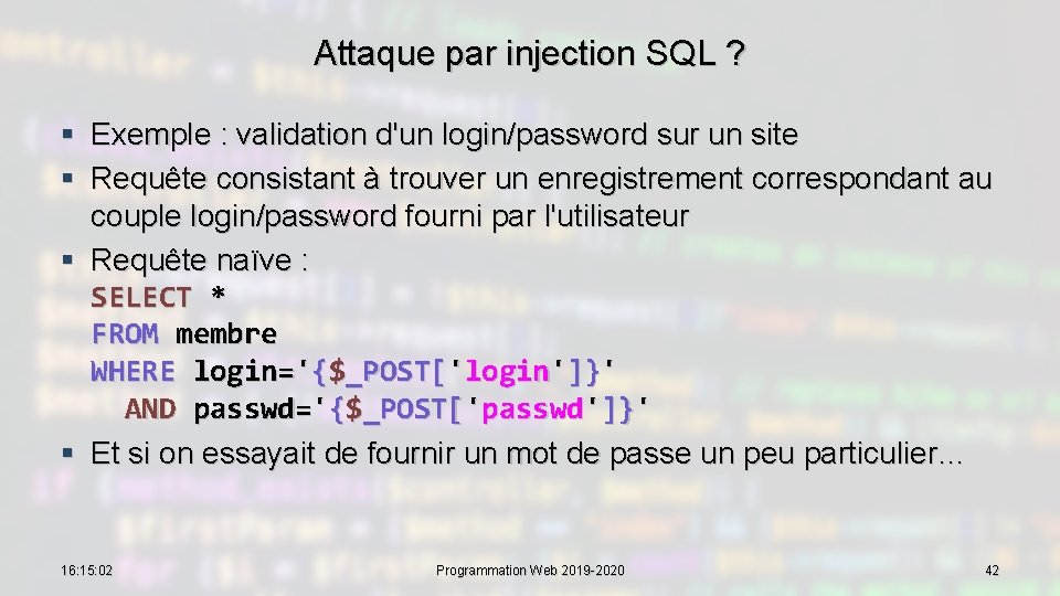 Attaque par injection SQL ? § Exemple : validation d'un login/password sur un site