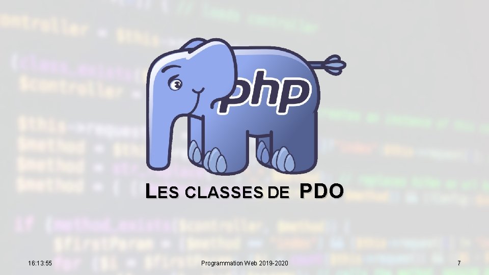 LES CLASSES DE PDO 16: 13: 55 Programmation Web 2019 -2020 7 