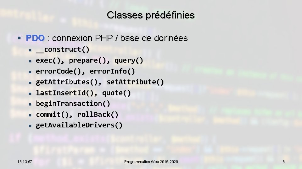 Classes prédéfinies § PDO : connexion PHP / base de données n n n