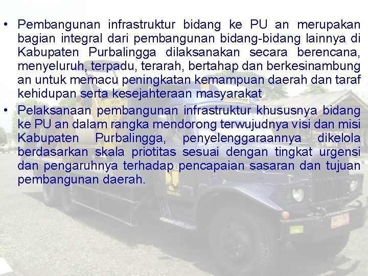  • Pembangunan infrastruktur bidang ke PU an merupakan bagian integral dari pembangunan bidang-bidang