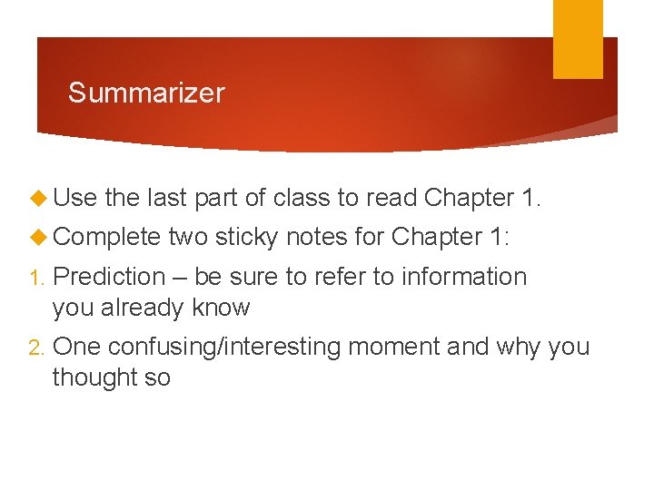 Summarizer Use the last part of class to read Chapter 1. Complete two sticky