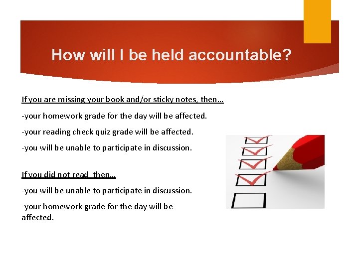 How will I be held accountable? If you are missing your book and/or sticky