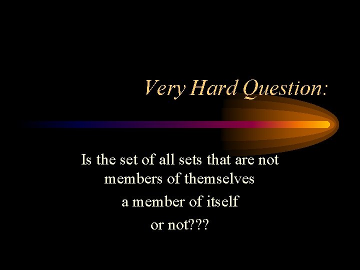 Very Hard Question: Is the set of all sets that are not members of