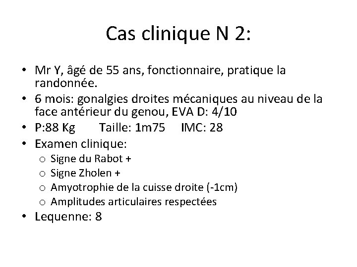 Cas clinique N 2: • Mr Y, âgé de 55 ans, fonctionnaire, pratique la