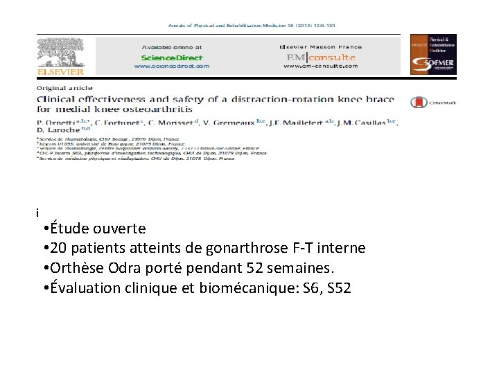 i • Étude ouverte • 20 patients atteints de gonarthrose F-T interne • Orthèse