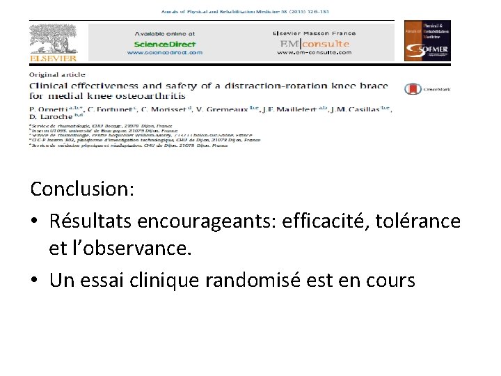 Conclusion: • Résultats encourageants: efficacité, tolérance et l’observance. • Un essai clinique randomisé est