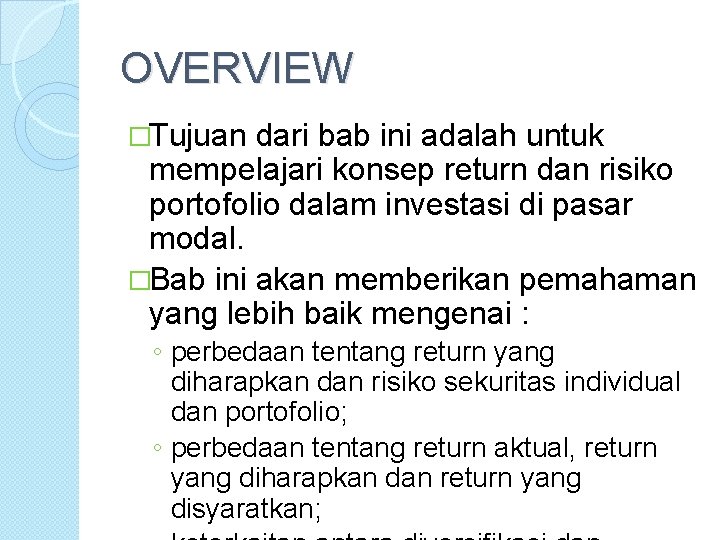 OVERVIEW �Tujuan dari bab ini adalah untuk mempelajari konsep return dan risiko portofolio dalam