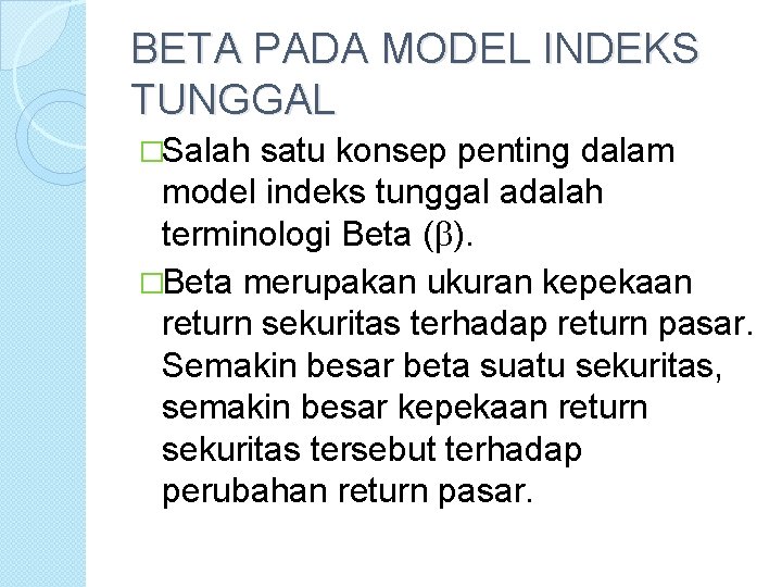 BETA PADA MODEL INDEKS TUNGGAL �Salah satu konsep penting dalam model indeks tunggal adalah
