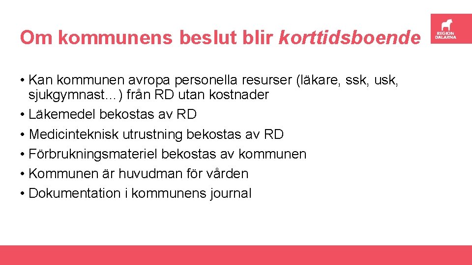 Om kommunens beslut blir korttidsboende • Kan kommunen avropa personella resurser (läkare, ssk, usk,