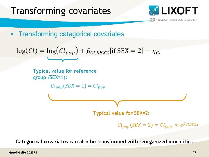 Transforming covariates § Transforming categorical covariates Typical value for reference group (SEX=1): Typical value