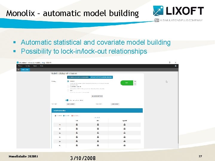 Monolix – automatic model building § Automatic statistical and covariate model building § Possibility