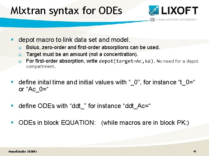 Mlxtran syntax for ODEs § depot macro to link data set and model. q