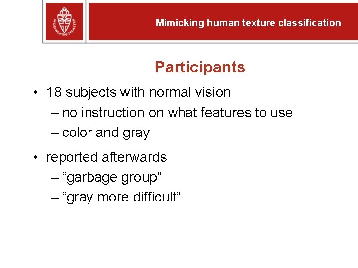Mimicking human texture classification Participants • 18 subjects with normal vision – no instruction