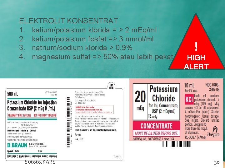 ELEKTROLIT KONSENTRAT 1. kalium/potasium klorida = > 2 m. Eq/ml 2. kalium/potasium fosfat =>