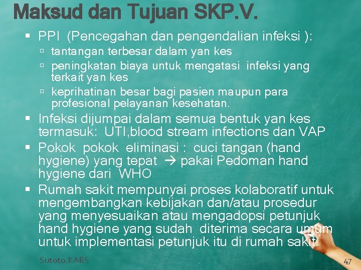 Maksud dan Tujuan SKP. V. PPI (Pencegahan dan pengendalian infeksi ): tantangan terbesar dalam