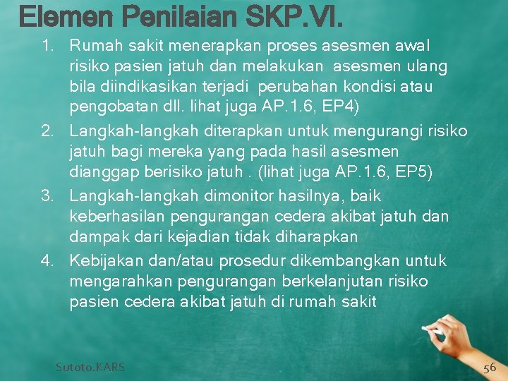 Elemen Penilaian SKP. VI. 1. Rumah sakit menerapkan proses asesmen awal risiko pasien jatuh