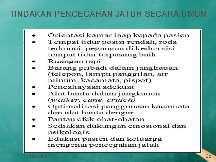 TINDAKAN PENCEGAHAN JATUH SECARA UMUM Sutoto. KARS 60 