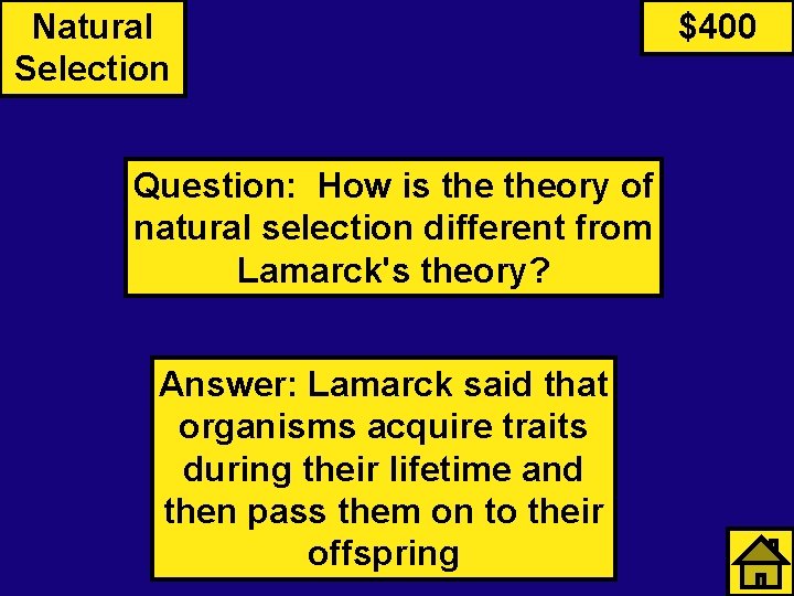 Natural Selection Question: How is theory of natural selection different from Lamarck's theory? Answer: